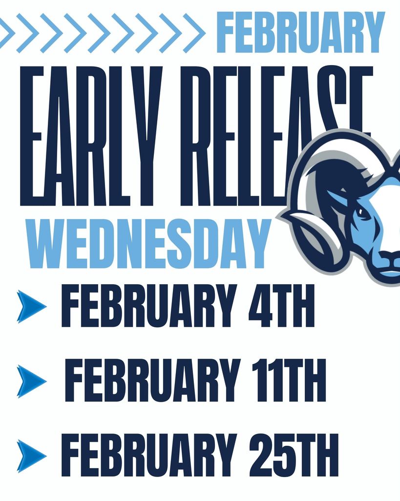 Mighty Rams, mark your calendars, February 4th, 11th, and 25th are Early Release Wednesdays. February 18th is NOT an Early Release Wednesday.