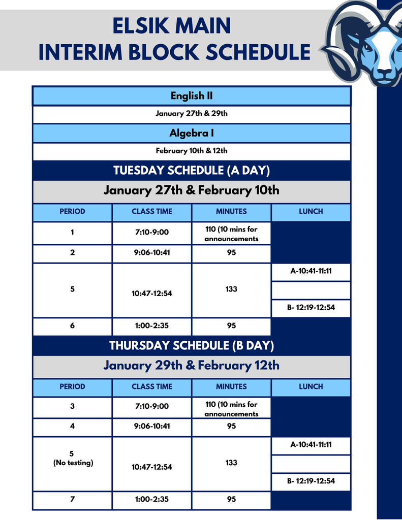Mighty Rams: February 10th & 12th is SIA Algebra 1. Please view the Intermin Block Schedule for ENGC and Elsik Main!