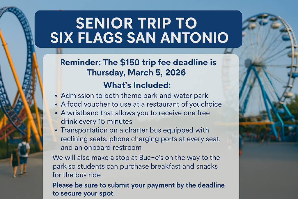 Text on blue and white background. "Senior trip to Six Flags San Antonio" above. Includes admission, food voucher, wristband, and transportation.