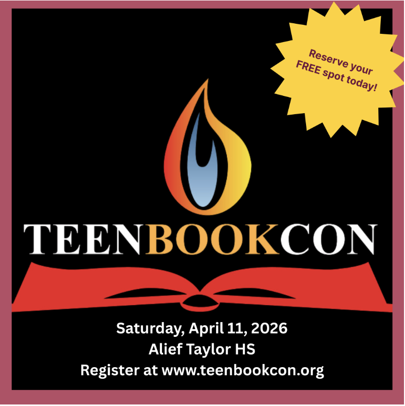 Black background with a yellow circle reading "Reserve your FREE spot today!" A blue and yellow flame over a book. Text reads "TEENBOOKCON, Saturday, April 11, 2016, Alief Taylor HS. Register at www.teenbookcon.org."