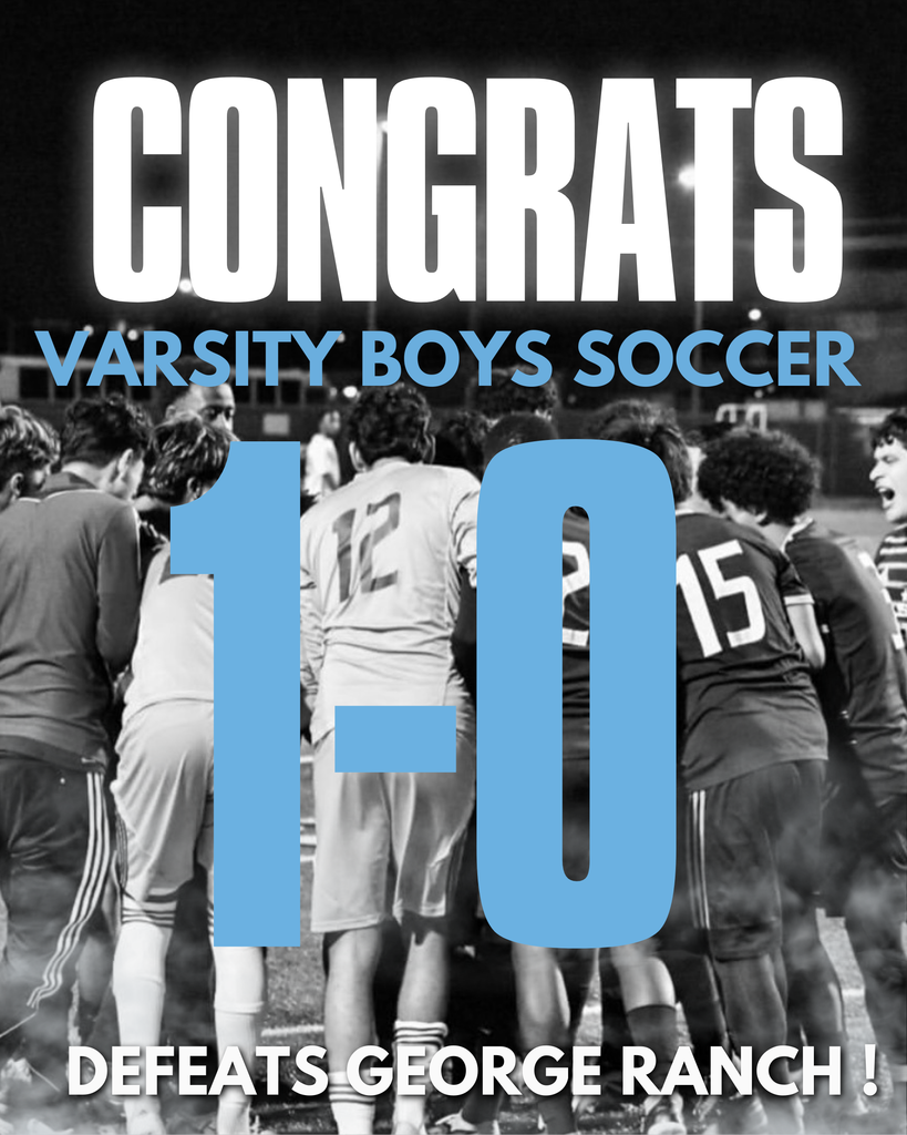 Huge shoutout to our Varsity Boys Soccer team for their hard‑fought 1–0 victory over George Ranch! Your teamwork, focus, and determination continue to shine. Keep the momentum going—onward to the next win!