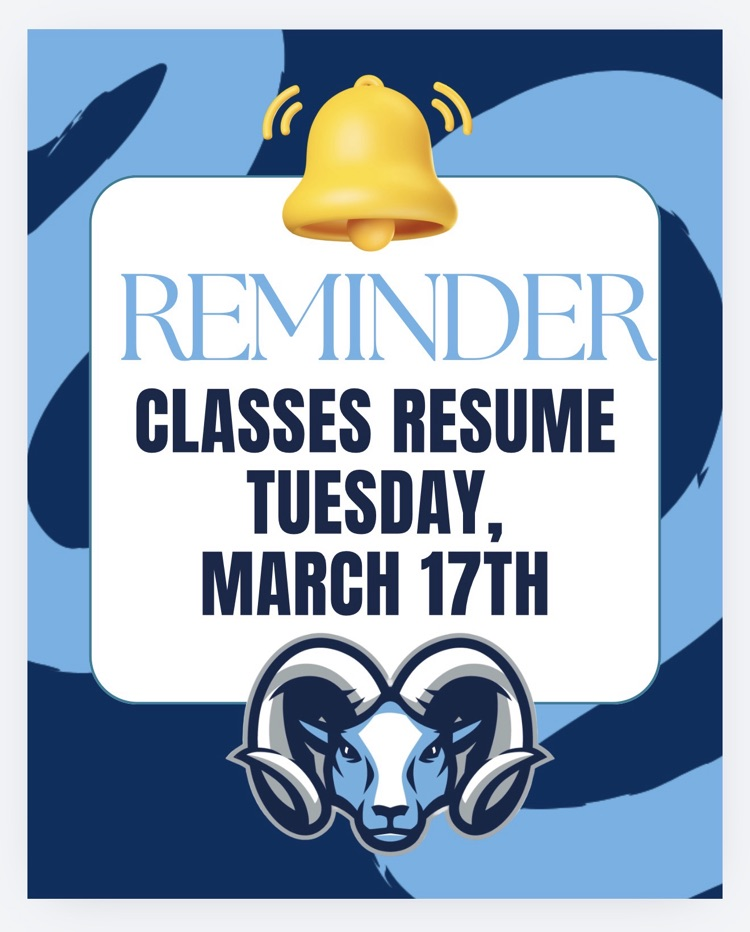 Mighty Rams, Classes Resume, Tuesday, March 17th! See you by 7:10 am. #RamNation