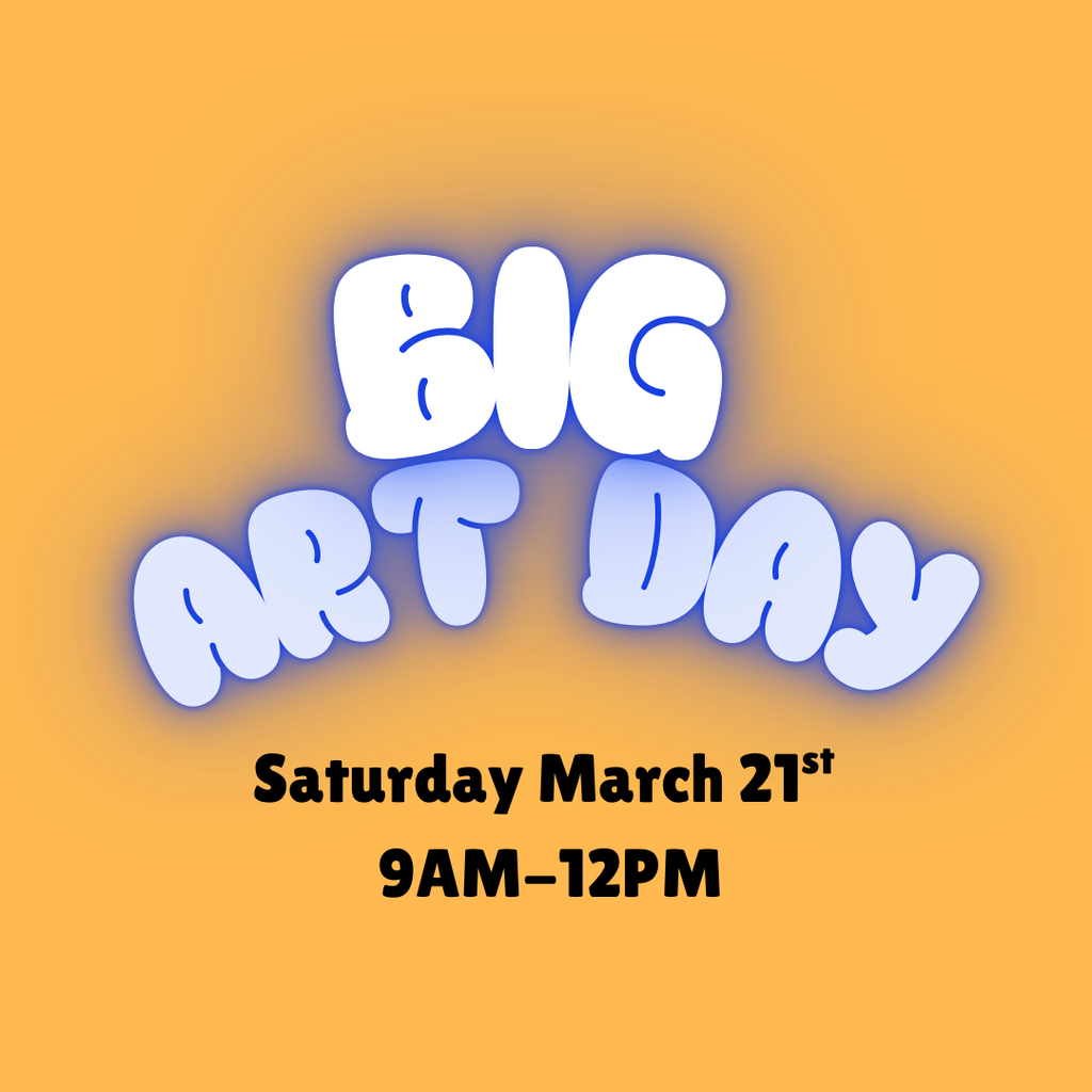 BigArtDay Flyer, 3/21/26 9AM-12PM