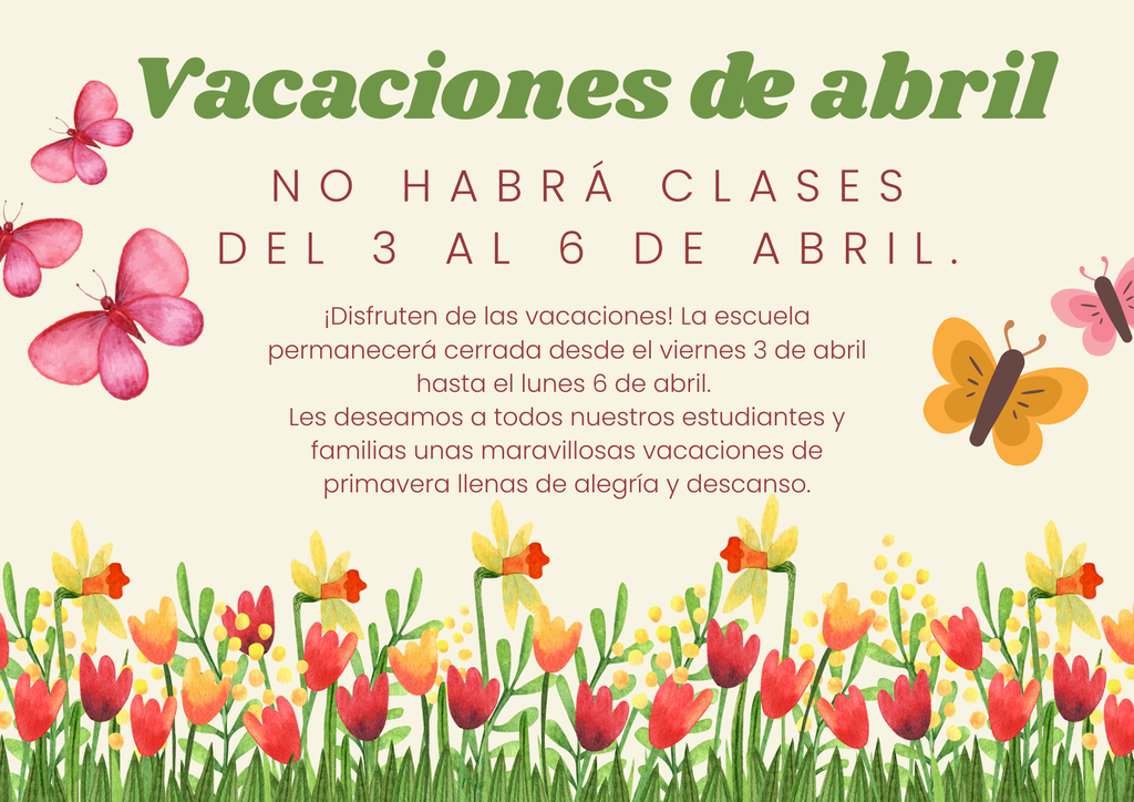 A poster announces April school vacations in Spanish from April 3rd to 6th. It features butterflies, flowers, and grass.
