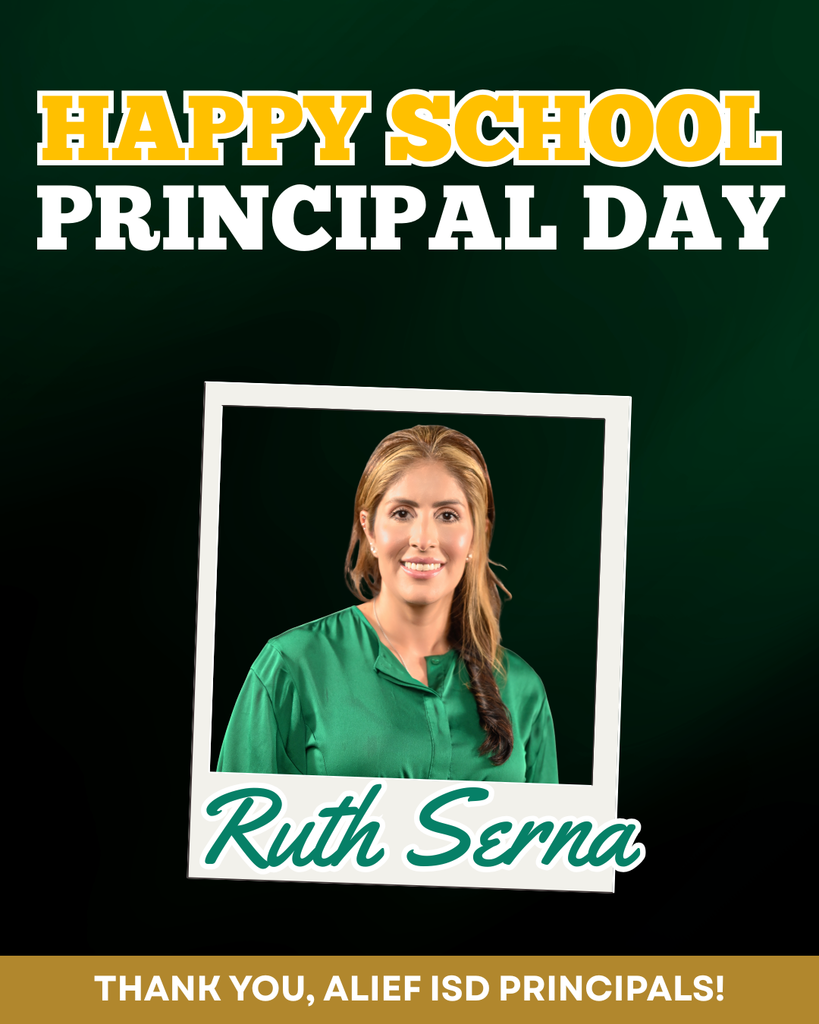 Poster with green background reading "Happy School Principal Day". Photo of a smiling woman, Ruth Serna, wearing a green shirt. Text at bottom reads "Thank You, Alief ISD Principals!"