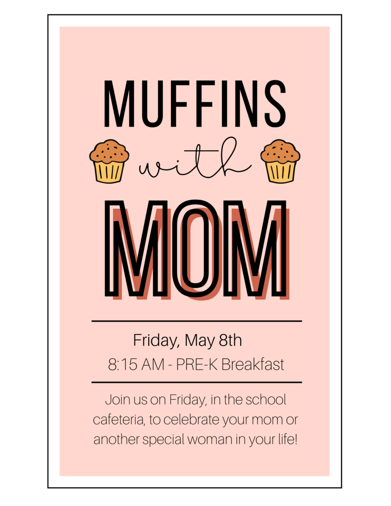 Pre-K Only Muffins with Mom Friday May 15th 8:15 am