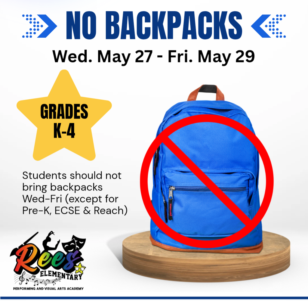 No Backpacks Kinder-4th grade May 27-May 29