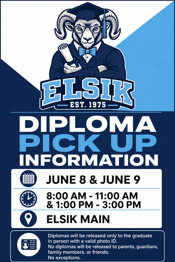 Elsik diploma pickup information graphic showing dates June 8–9, times 8:00–11:00 AM and 1:00–3:00 PM, location at Elsik Main campus, and a policy stating diplomas are released only to the graduate with a valid photo ID, with no exceptions.