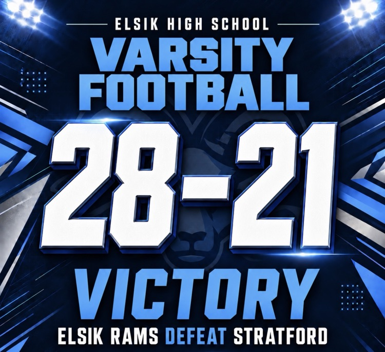 Dark blue background with white text reading "Elsik High School Varsity Football 28-21 Victory Elsik Rams Defeat Stratford"