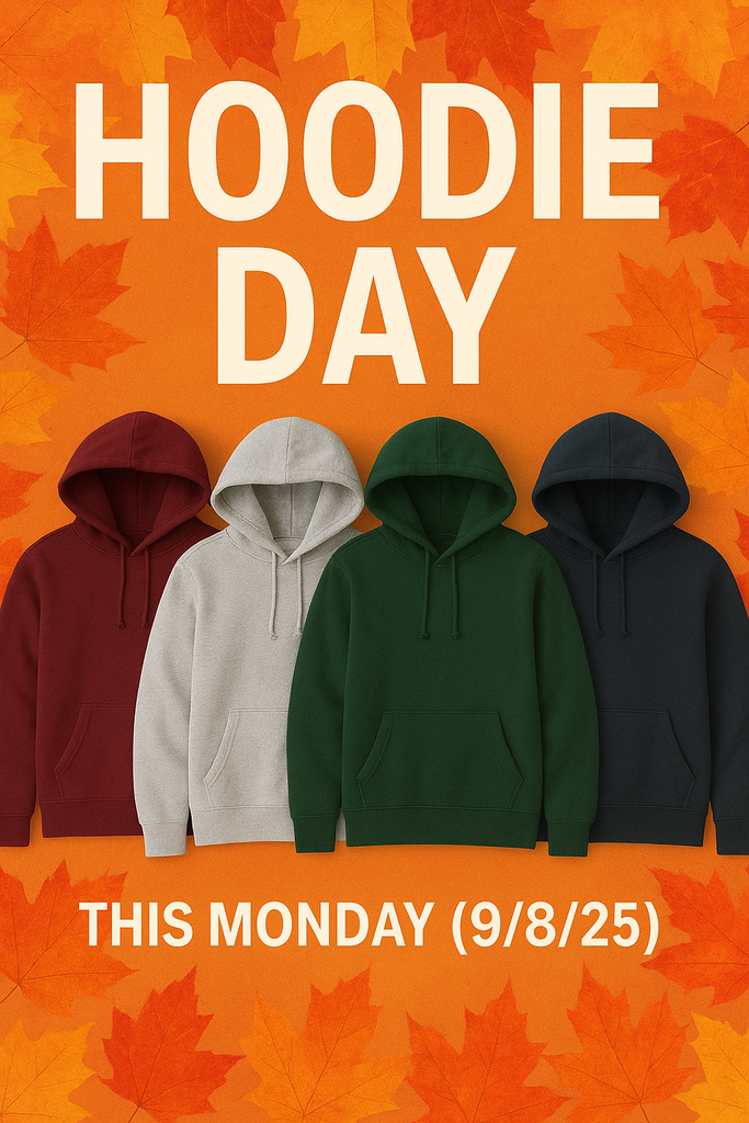 A picture of 4 generic hoodies, from left to right they are red, white, green, and blue. With text at the top that says, "hoodie day" and text at the bottom that says, "this Monday (9/8/25)"