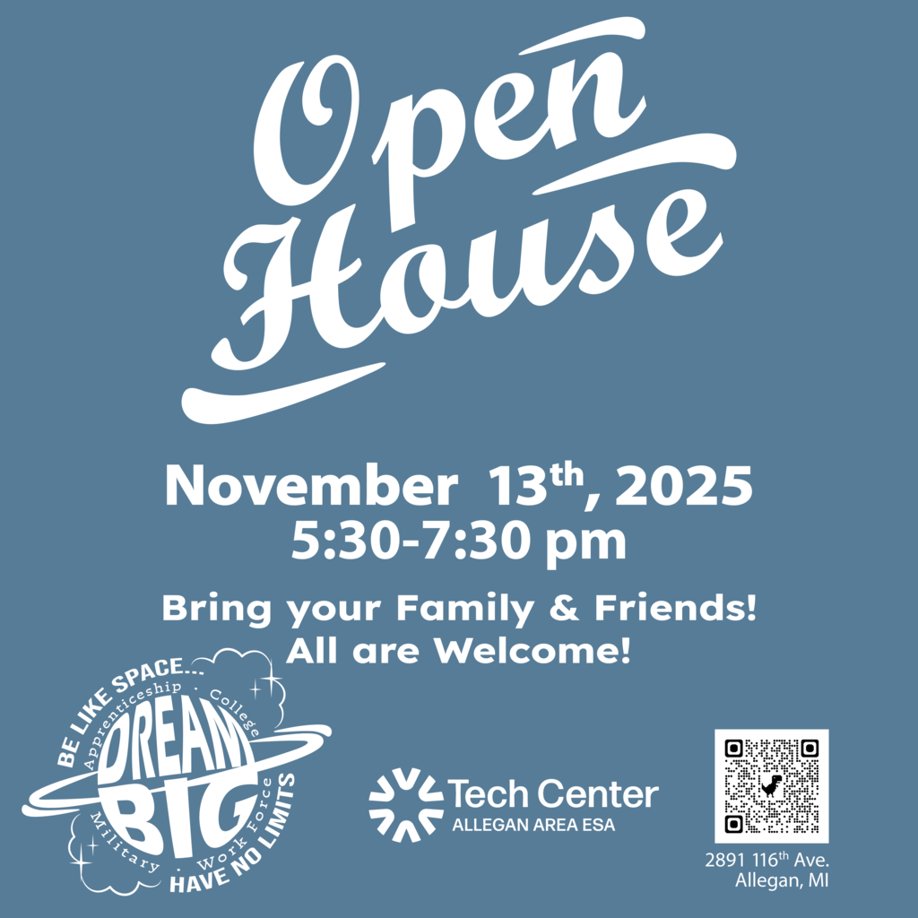 Marketing slide advertising the Open House. November 13th, 2025, 5:30-7:30pm. Bring your family and friends. All are welcome! Be like space....Dream Big....Apprenticeship, college, military, work force. Have no limits! Website www.allegantechcenter.org.