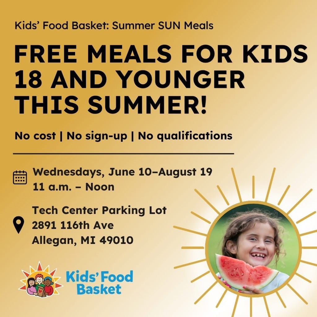 flier for free meals for kids 18 and younger this summer. no cost, no sign-up, no qualifications. takes place each Wednesday from June 10th - August 19th 11 a.m. - noon. Location Tech Center Parking Lot 289 1  116th Ave Allegan, Mi 49010
