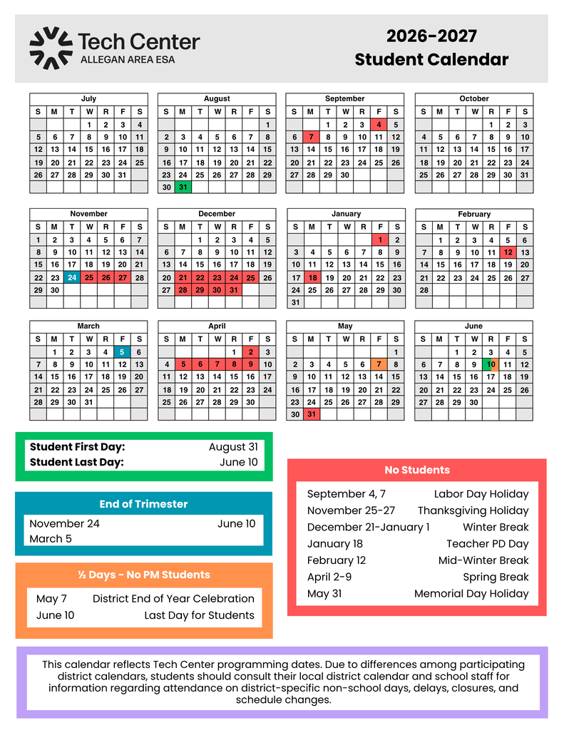 2026-27 Tech Center student calendar for the year. Has the important days listed. Please call 269-512-7800 option 2 and ask us for a more visually-suited copy if required. We want to accommodate.