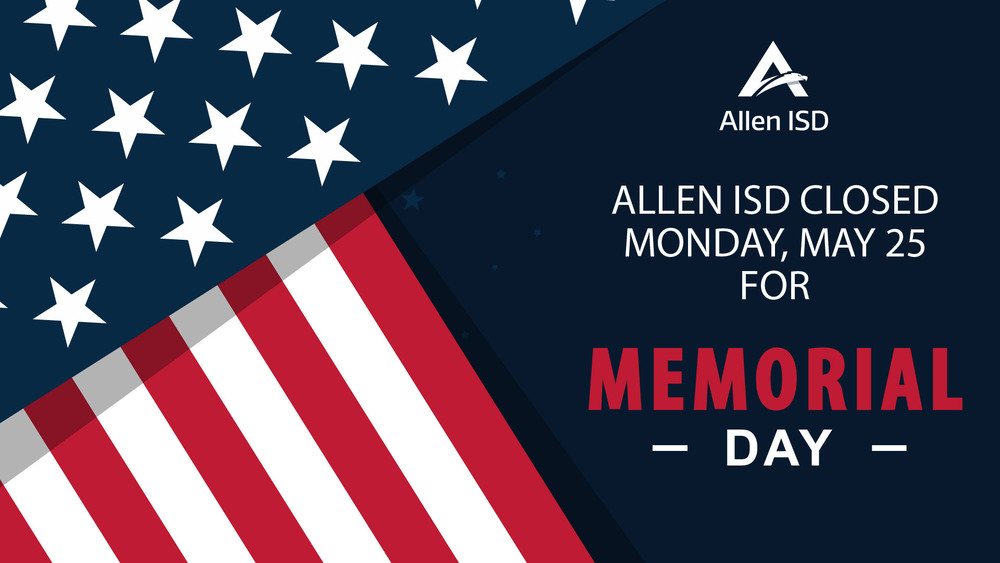 Allen ISD Closed for Memorial Day, May 25