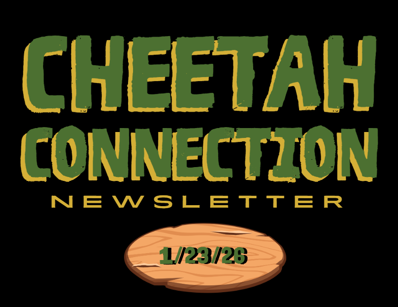 Cheetah Connection Newsletter 1/23/26