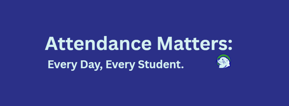 Attendance Matters: Every Day, Every Student.