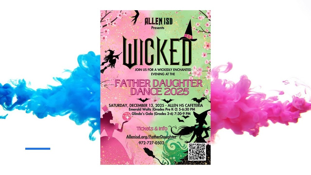 Colorful flyer with a magical “Wicked” theme for the Allen ISD Father-Daughter Dance 2025. The background blends green and pink with sparkles and cherry blossoms. Silhouettes of witches flying on broomsticks, bats, and a princess add to the enchanted look. A witch’s hat tops the word “WICKED.” Text reads: “Allen ISD Presents WICKED Join us for a wickedly enchanted evening at the Father Daughter Dance 2025 Saturday, December 13, 2025 – Allen HS Cafeteria Emerald Waltz (Grades Pre K–2) 5–6:30 PM Glinda’s Gala (Grades 3–6) 7:30–9 PM Tickets & Info: Allenisd.org/FatherDaughter or call 972-727-0502.” A QR code appears in the bottom right corner.