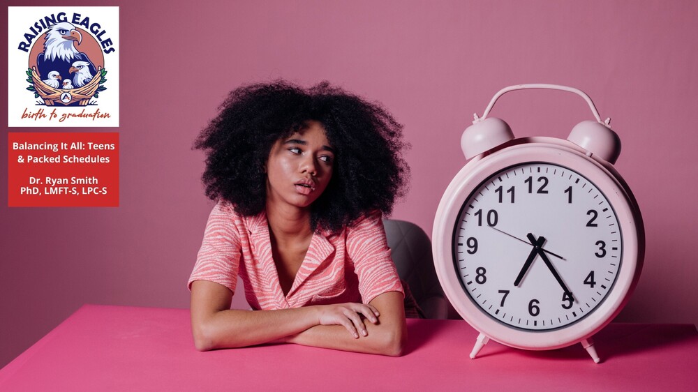 Raising Eagles - Balancing Teen Schedules