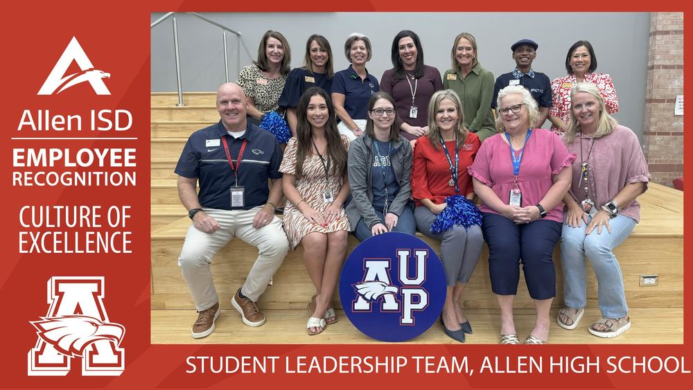 Allen ISD honors Allen High School’s Student Leadership Team for employee recognition and culture of excellence.