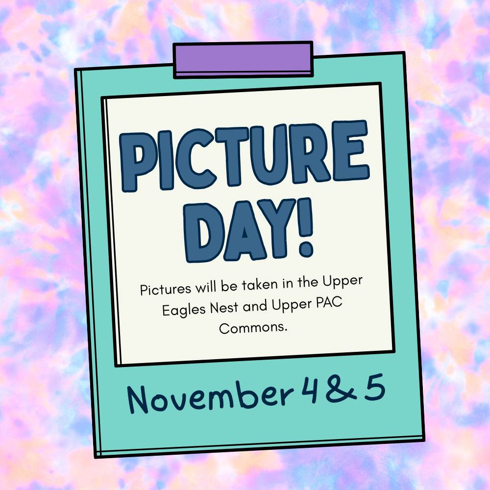 Picture Day is November 4th and 5th and will be taken in the upper eagles nest and upper pac commons