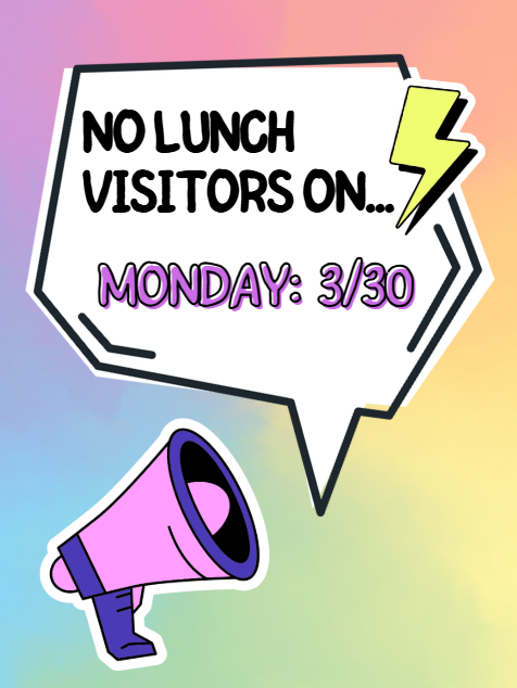 No Lunch Visitors on 3/30