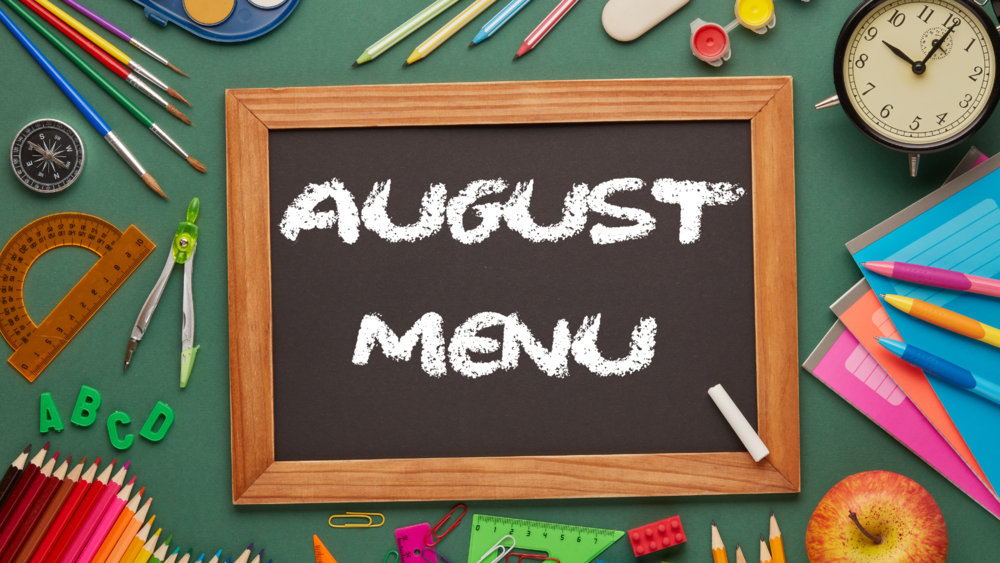 AUGUST MENU