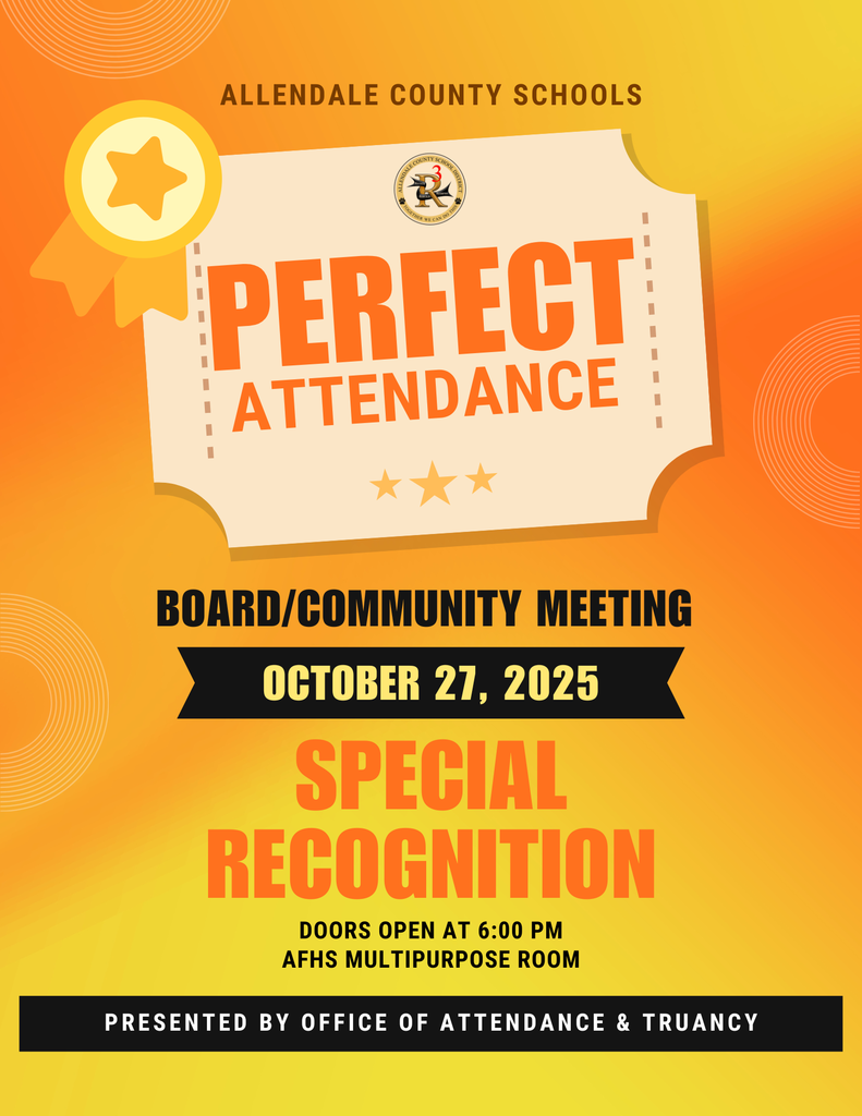 perfect attendance Doors opeN at 6:00 Pm afhs multipurpose room special recognition presented by office of attendance & truancy allendale county schools october 27, 2025 board/community meeting