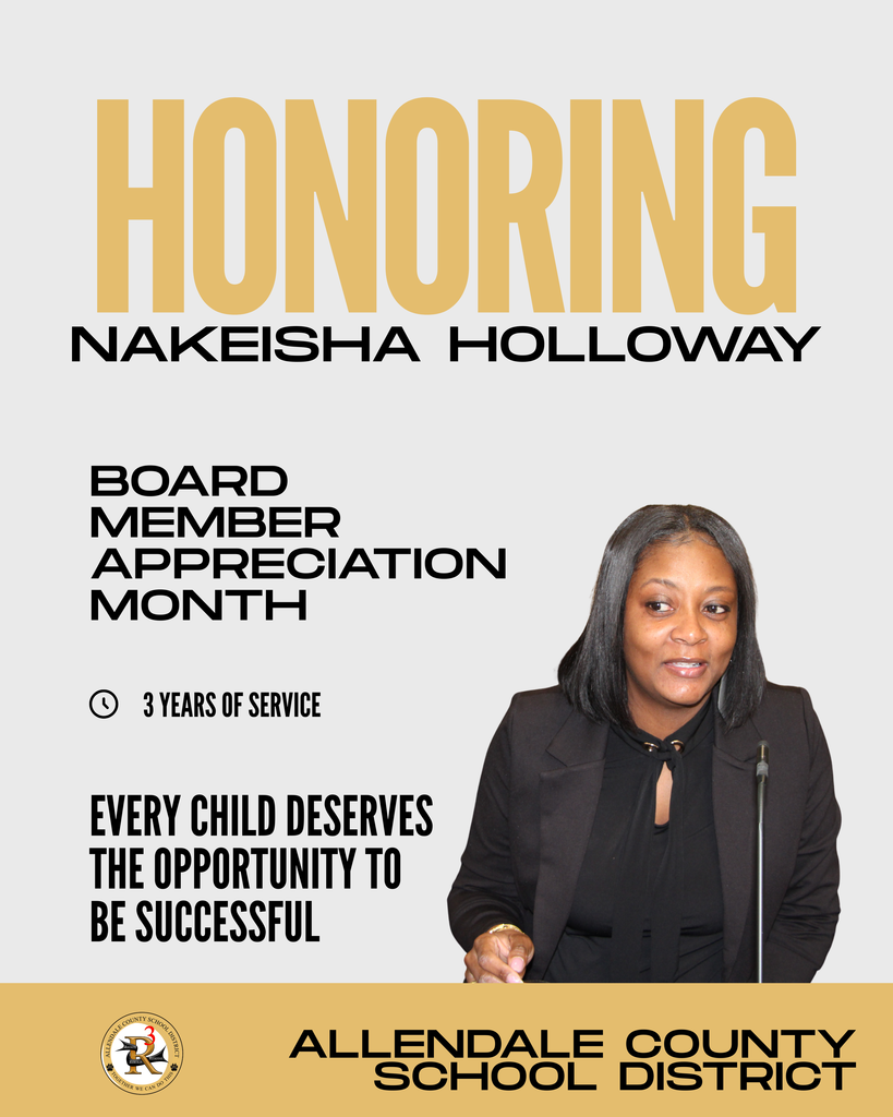 honoring nakeisha holloway board member appreciation month every child deserves the opportunity to be successful allendale county school district