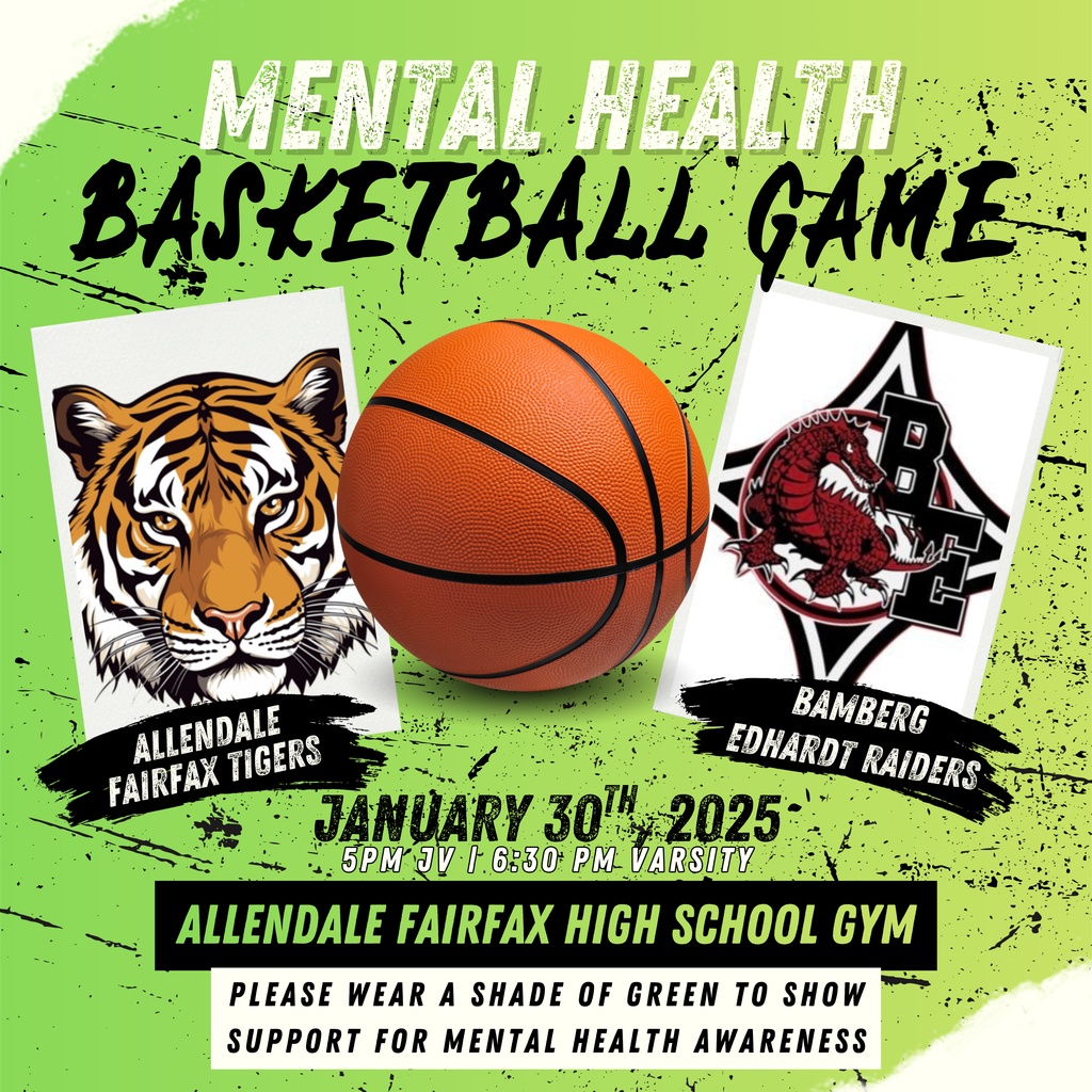mental health basketball game 5pm jv 6:30 pm varisty janary 30th 2025 allendale fairfax high school gym please wear a shade of green to show support for mental health awareness