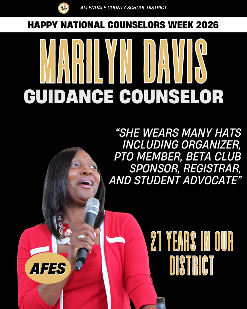 ALLENDALE COUNTY SCHOOL DISTRICT HAPPY NATIONAL COUNSELORS WEEK 2026 MARILYN DAVIS GUIDANCE COUNSELOR "SHE WEARS MANY HATS INCLUDING ORGANIZER, PTO MEMBER, BETA CLUB SPONSOR, REGISTRAR, AND STUDENT ADVOCATE" AFES 21 YEARS IN OUR DISTRICT