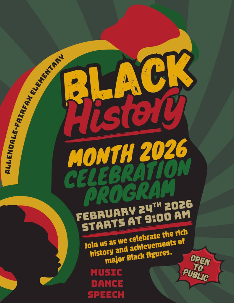 ALLENDALE-FAIRFAX PLACK Histoly MONTH 2026 CELEBRATION PROGRAM FEBRUARY 24TH 2026 STARTS AT 9:00 AM Join us as we celebrate the rich history and achievements of major Black figures. MUSIC DANCE SPEECH OPEN TO PUBLIC