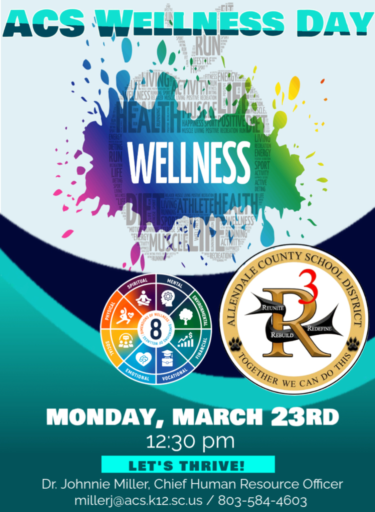 ACS WELLNESS DAY KUN OFESTLE" FINESS ENERGY: ING POSITIVE RECREATION HAPINES SPORT YOSITIVE MUSCLE LIVING POSITIVE RECREATION RUN LI INU WELLNESS ECREATION DIETING AXD HUSCLE LNNING HSTNE REOREATION ATHLETEHEATHE VESS SPIRITUAL MENTAL PHYSICAL 8 SOCIAL ENVIRONMENTAL FINANCIAL REDEFINE T EMOTIONAL VOCATIONAL REBUILD HO THE VIỆ CAN DONG MONDAY, MARCH 23RD 12:30 pm LET'S THRIVE! Dr. Johnnie Miller, Chief Human Resource Officer millerj@acs.k12.sc.us / 803-584-4603