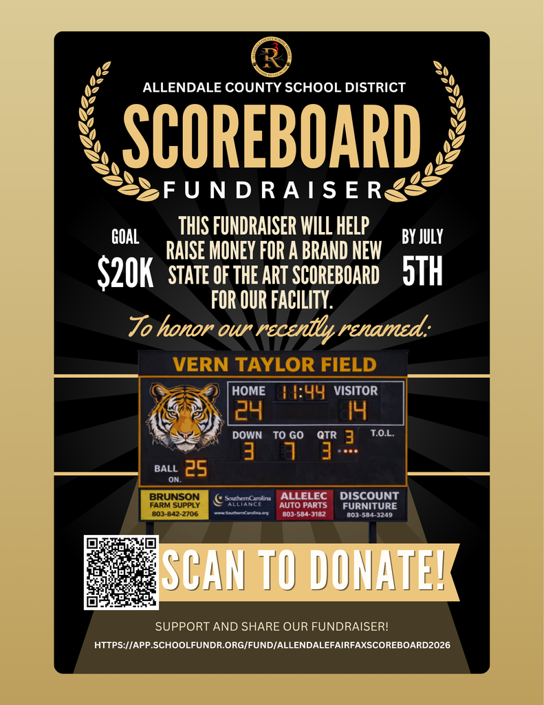 ALLENDALE COUNTY SCHOOL DISTRICT SCOREBOARD FUNDRAISER GOAL THIS FUNDRAISER WILL HELP RAISE MONEY FOR A BRAND NEW $20K STATE OF THE ART SCOREBOARD BY JULY 5TH FOR OUR FACILITY. To honor our rocently renamed: VERN TAYLOR FIELD HOME : ЧУ VISITOR 14 DOWN TO GO 3 QTR 3 T.O.L. 3 ... BALL ON. 25 BRUNSON FARM SUPPLY 803-842-2706 * Southern Carolina ALLIANCE www.southerncarolina.org ALLELEC AUTO PARTS 803-584-3182 DISCOUNT FURNITURE 803-584-3249 SCAN TO DONATE! SUPPORT AND SHARE OUR FUNDRAISER! HTTPS://APP.SCHOOLFUNDR.ORG/FUND/ALLENDALEFAIRFAXSCOREBOARD2026