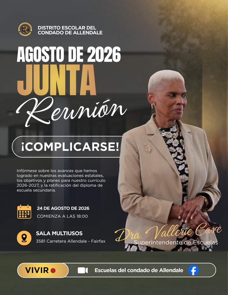 Escuelas del condado de Allendale COMIENZA A LAS 18:00 3581 Carretera Allendale - Fairfax 24 DE AGOSTO DE 2026 distrito escolar del condado de Allendale SALA MULTIUSOS Infórmese sobre los avances que hemos logrado en nuestras evaluaciones estatales, los objetivos y planes para nuestro currículo 2026-2027, y la ratificación del diploma de escuela secundaria. Superintendente de Escuelas ¡complicarse! VIVIR junta agosto de 2026 Reunión Dra. Vallerie Cave