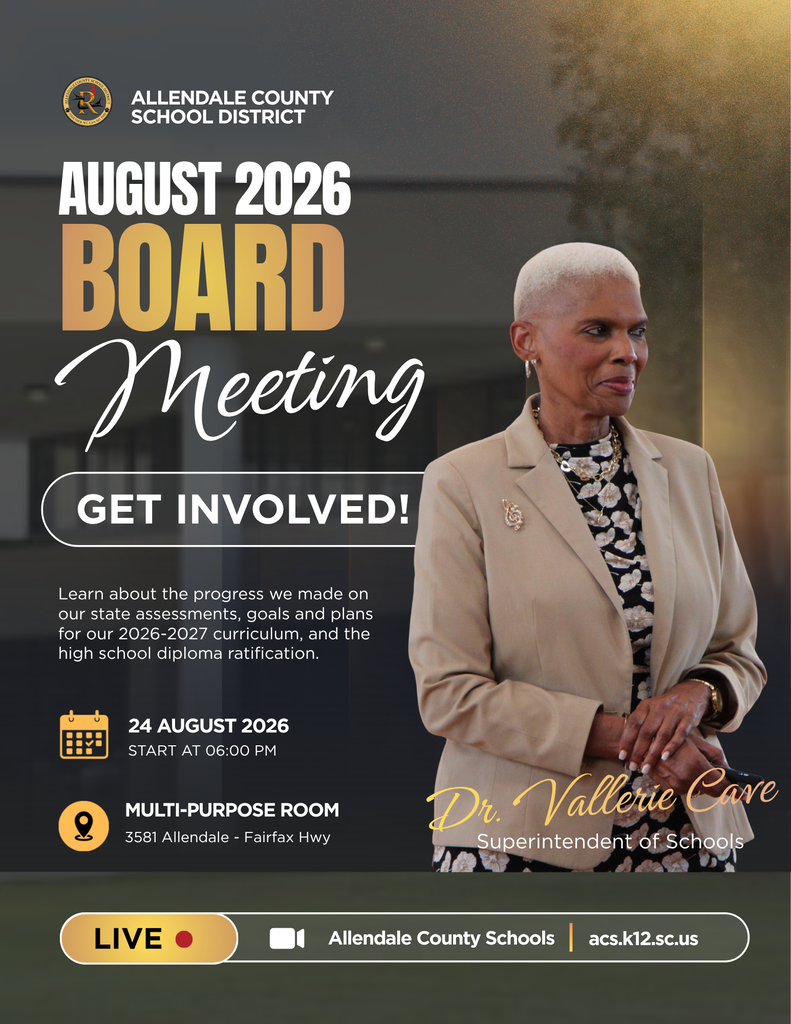 Allendale County Schools START AT 06:00 PM 3581 Allendale - Fairfax Hwy 24 AUGUST 2026 allendale county school district MULTI-PURPOSE ROOM acs.k12.sc.us Learn about the progress we made on our state assessments, goals and plans for our 2026-2027 curriculum, and the high school diploma ratification. Superintendent of Schools get involved! LIVE board august 2026 Meeting Dr. Vallerie Cave