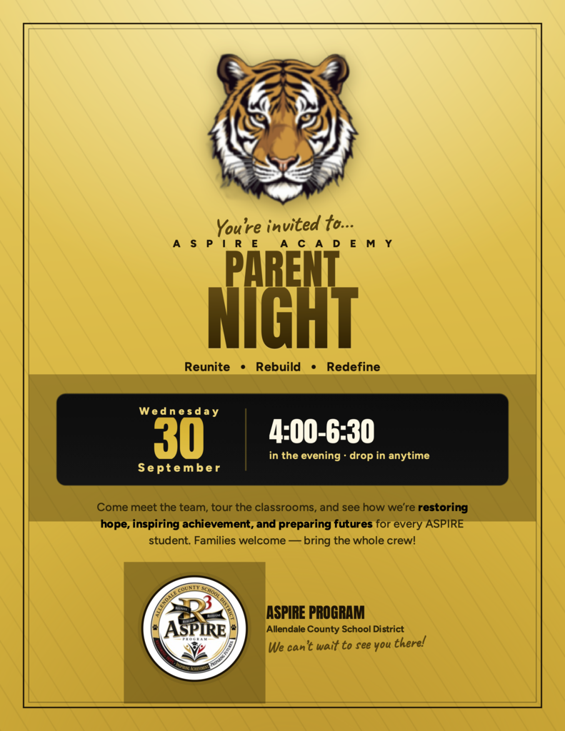 You are invited to... ASPIRE ACADEMY NIGHT Gather · Rebuild Redefine Wednesday September 4:00–6:30 PM · drop by anytime Come meet our team, tour the classrooms, and see how we are restoring hope, inspiring achievement, and preparing for the future of every ASPIRE student. All families are welcome—everyone is invited! ASPIRE PROGRAM Allendale County School District We look forward to seeing you!