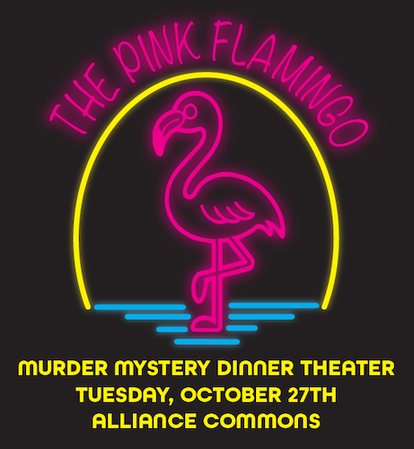 Promotional graphic for the AHS Choralaires Murder Mystery Dinner Theater titled “The Pink Flamingo.” The design features a bright pink neon flamingo standing inside a yellow neon arch, with blue neon lines beneath it, all against a black background. The words “The Pink Flamingo” appear in pink neon lettering above the flamingo. Text at the bottom of the graphic reads: “Murder Mystery Dinner Theater Tuesday, October 27th Alliance Commons”
