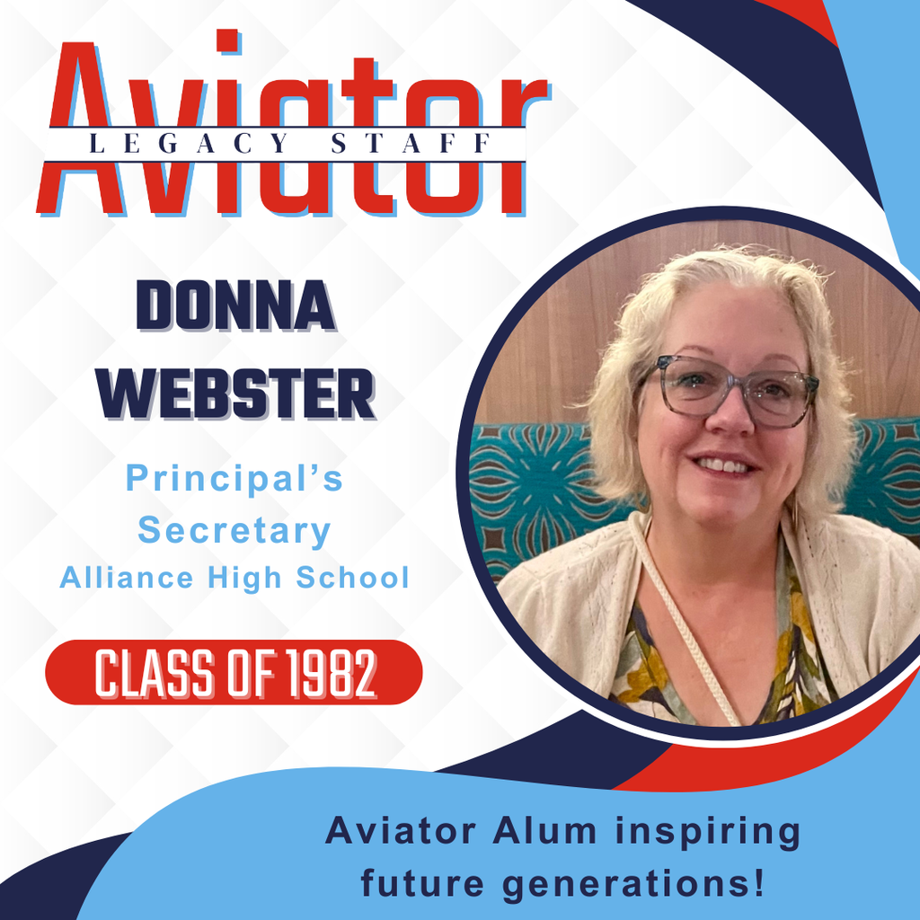 A recognition graphic titled “Aviator Legacy Staff” featuring a photo of Donna Webster. She is smiling, wearing glasses, and seated in front of a patterned teal and wood background. Text on the left reads: “Donna Webster — Principal’s Secretary, Alliance High School.” A red badge below says “Class of 1982.” At the bottom, a blue banner reads: “Aviator Alum inspiring future generations!” The design includes red, white, and blue school colors with curved graphic accents.