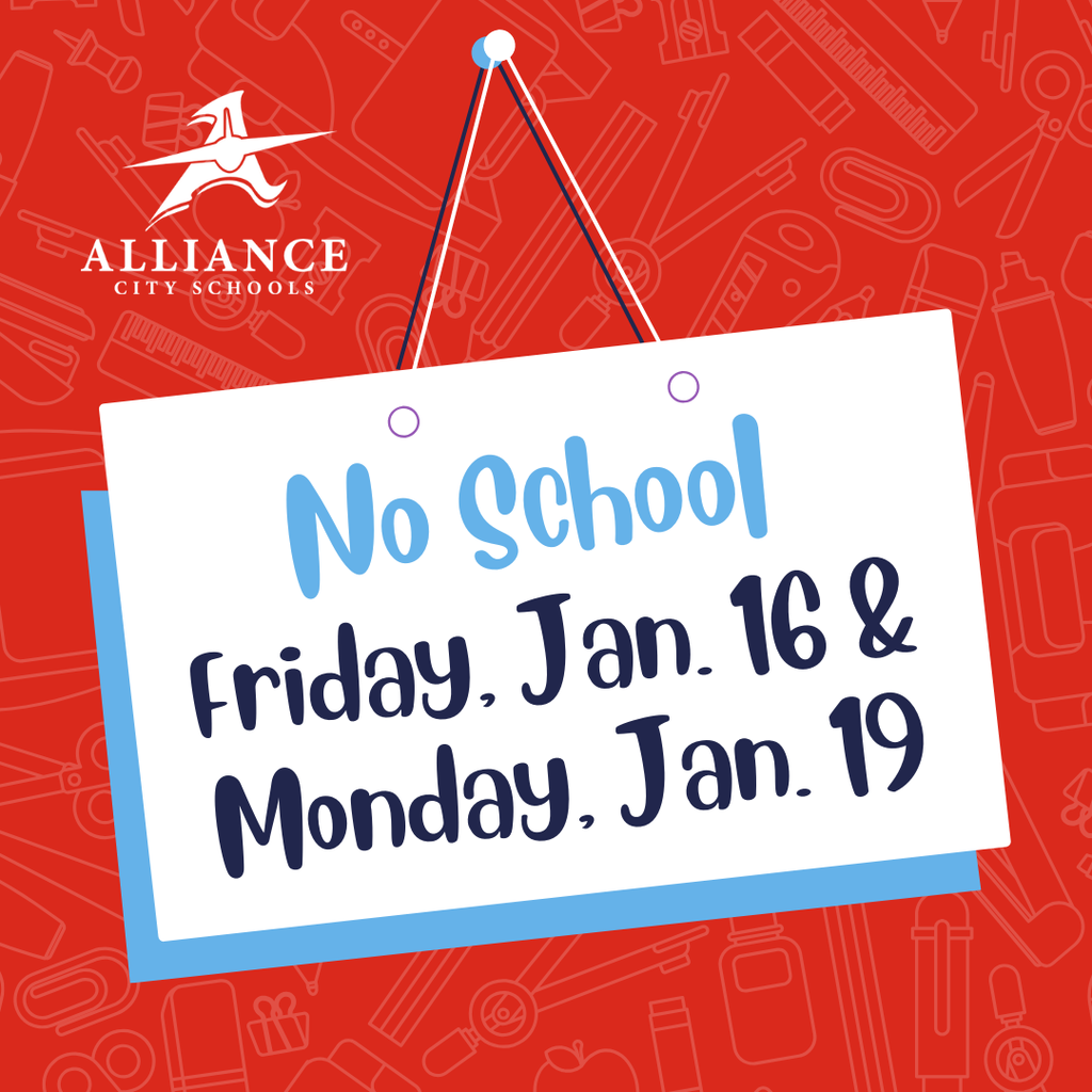 Alliance City Schools graphic on a red background with school supply icons. A hanging sign reads: “No School Friday, Jan. 16 & Monday, Jan. 19.”