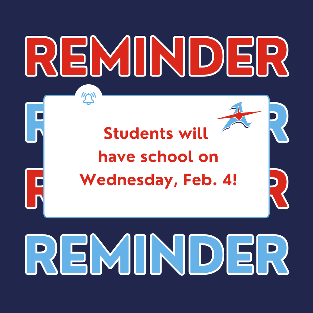 Graphic that says Reminder: Students Will Have School on Wednesday, Feb. 4