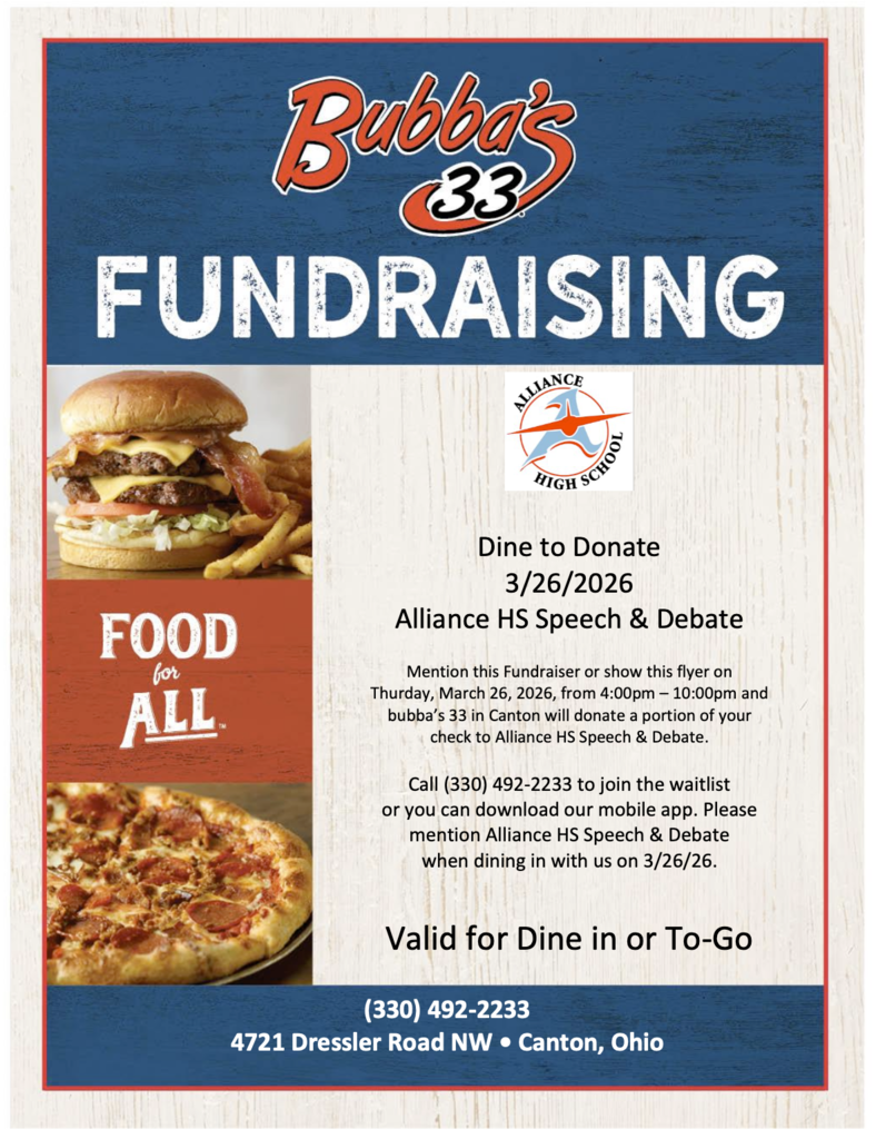 Flyer for a Bubba’s 33 fundraising event supporting Alliance High School Speech & Debate. The event is a “Dine to Donate” on March 26, 2026 from 4:00–10:00 PM at Bubba’s 33 in Canton. Guests who mention the fundraiser or show the flyer will have a portion of their purchase donated to the program.  The flyer includes images of a burger and pizza with the phrase “Food for All.” It notes the offer is valid for dine-in or carryout. Contact number listed is (330) 492-2233, with the address 4721 Dressler Road NW, Canton, Ohio.