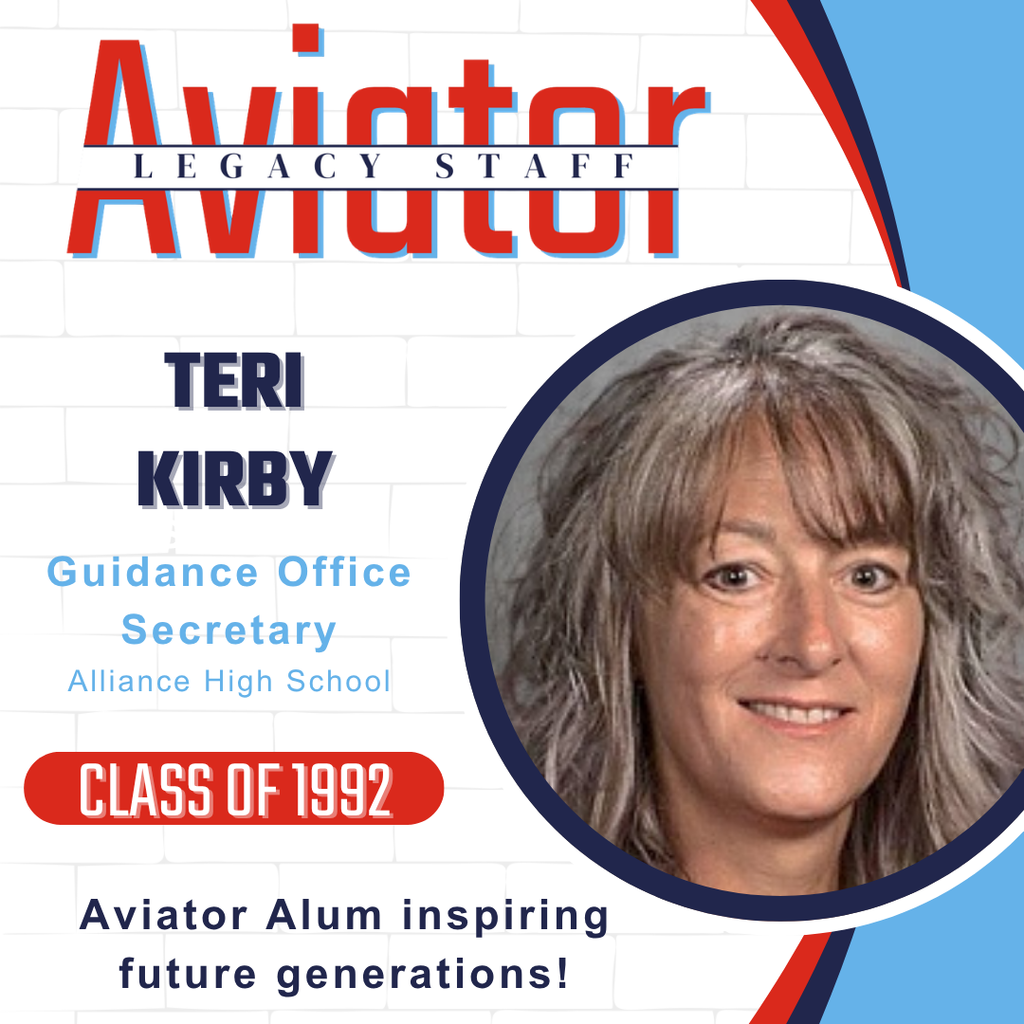 A graphic highlighting an Aviator Legacy Staff member. The design features the title “Aviator Legacy Staff” and a headshot of a woman on the right. Text reads: “TERI KIRBY, Guidance Office Secretary, Alliance High School.” A red label states “Class of 1992.” At the bottom, it says, “Aviator Alum inspiring future generations!”