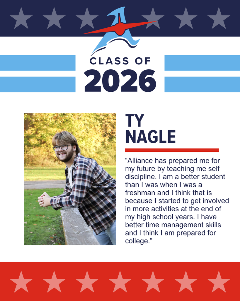 Graphic celebrating Alliance High School Class of 2026 senior Ty Nagle. Includes a photo of Ty smiling outdoors, leaning on a wooden railing with trees in the background. Text features his quote: “Alliance has prepared me for my future by teaching me self discipline. I am a better student than I was when I was a freshman and I think that is because I started to get involved in more activities at the end of my high school years. I have better time management skills and I think I am prepared for college.”