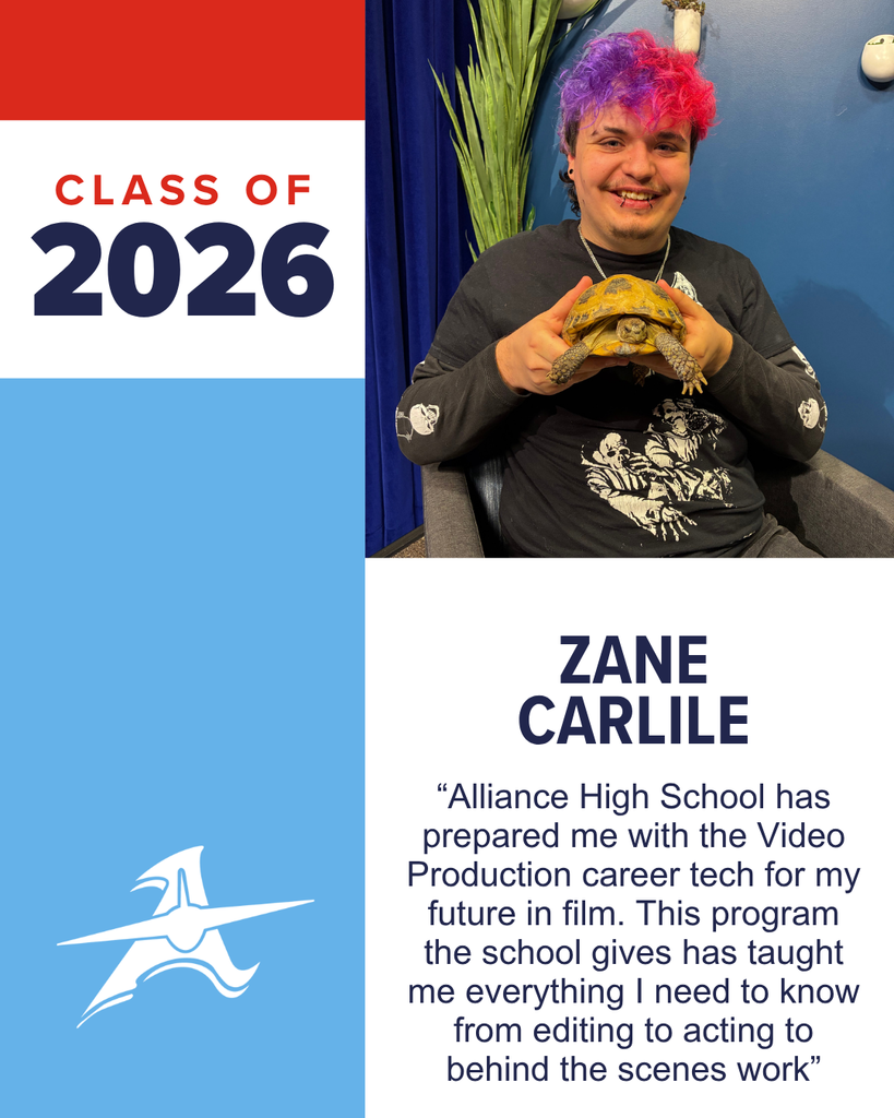 Graphic celebrating Alliance High School Class of 2026 senior Zane Carlile. Includes a photo of Zane smiling while holding a turtle, seated indoors with a plant in the background. Text features his quote: “Alliance High School has prepared me with the Video Production career tech for my future in film. This program the school gives has taught me everything I need to know from editing to acting to behind the scenes work.”