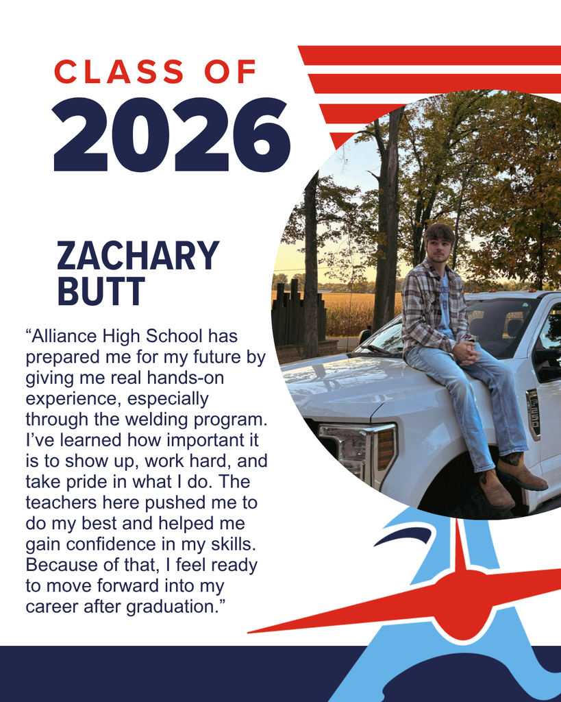 Graphic celebrating Alliance High School Class of 2026 senior Zachary Butt. Includes a photo of Zachary sitting on the hood of a truck outdoors near trees at sunset. Text features his quote about gaining hands-on experience through the welding program, learning the importance of hard work and pride, and feeling prepared to move forward into his career after graduation.