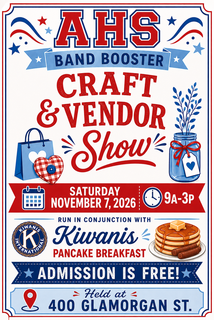 A red, white and blue flyer promoting the AHS Band Booster Craft & Vendor Show. The flyer features patriotic stars, decorative ribbons, a shopping bag, a heart, a mason jar with flowers and a plate of pancakes. The flyer reads: AHS Band Booster Craft & Vendor Show Saturday, November 7, 2026 Time: 9 am–3 pm Run in conjunction with the Kiwanis Pancake Breakfast. Admission is FREE! Location: 400 Glamorgan St. The flyer also features the Kiwanis International logo and decorative illustrations of a calendar, clock and location pin.