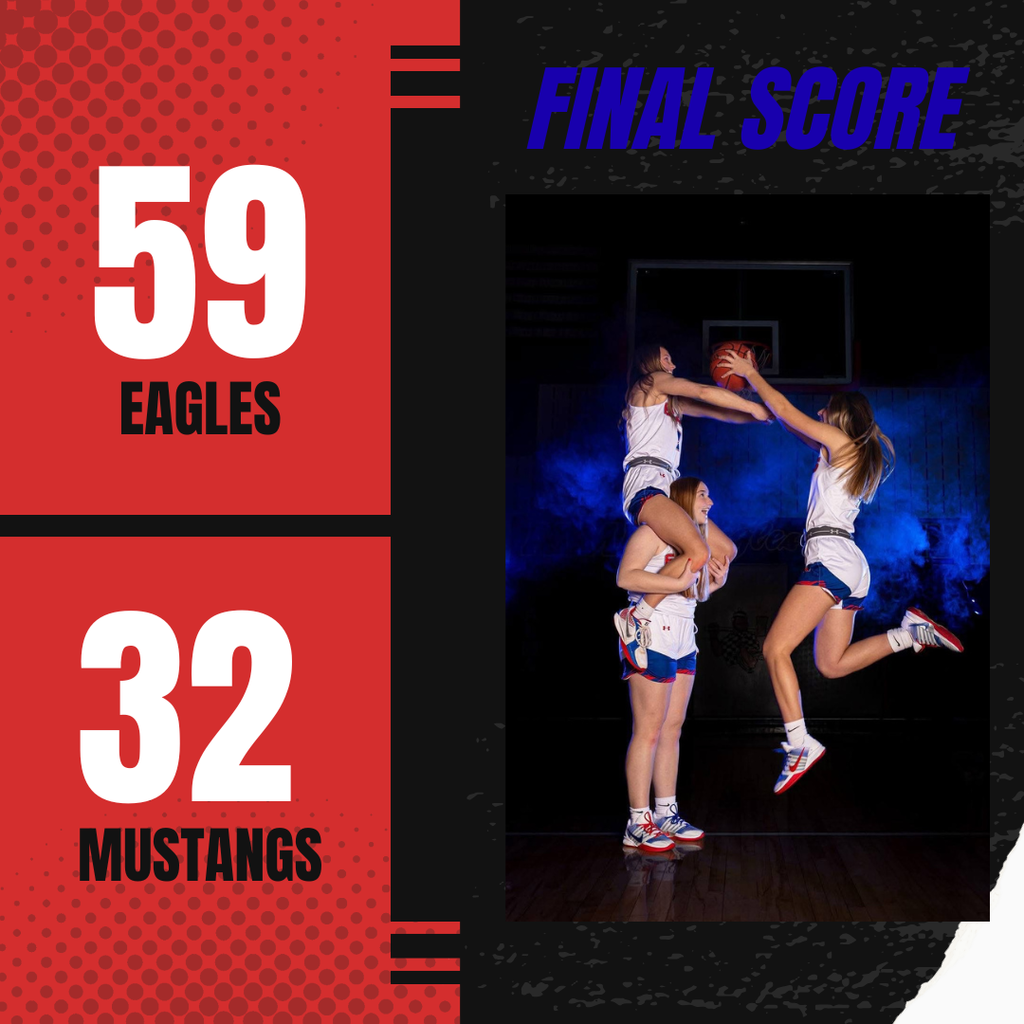 A final score graphic for girls' basketball. The final score is Eagles 59, Mustangs 32. Congratulations to the Eagles on a dominant victory tonight! 