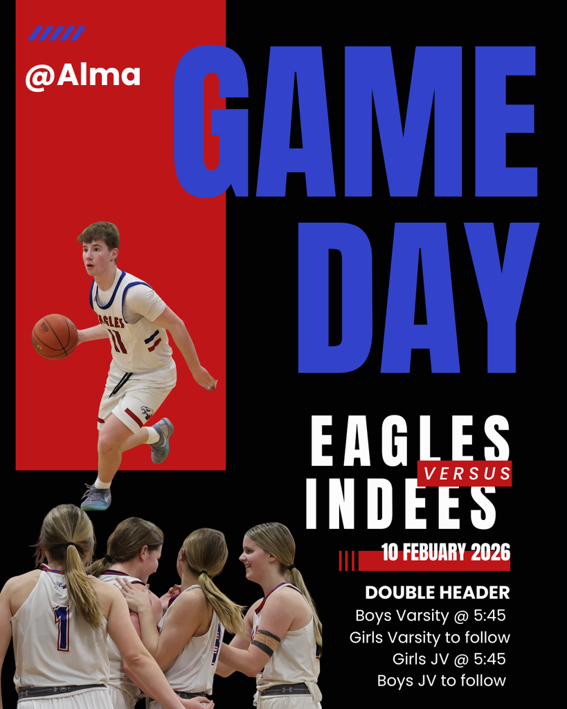 Game Day Picture. Double header tonight at Alma, boys Varsity plays at 5:45 with girls Varsity to follow. Girls JV plays in the small gym  at 5:45 with boys JV to follow. Eagles play Indees tonight. 