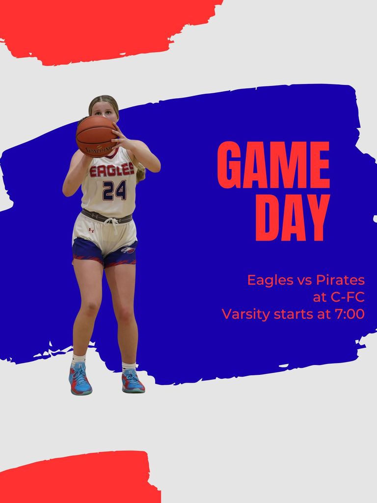 Graphic promoting a varsity girls basketball game. A player in a white Eagles jersey (#24) stands holding a basketball in a shooting position against a blue and red painted background. Large red text reads “GAME DAY.” Additional text says “Eagles vs Pirates at C-FC” and “Varsity starts at 7:00.”
