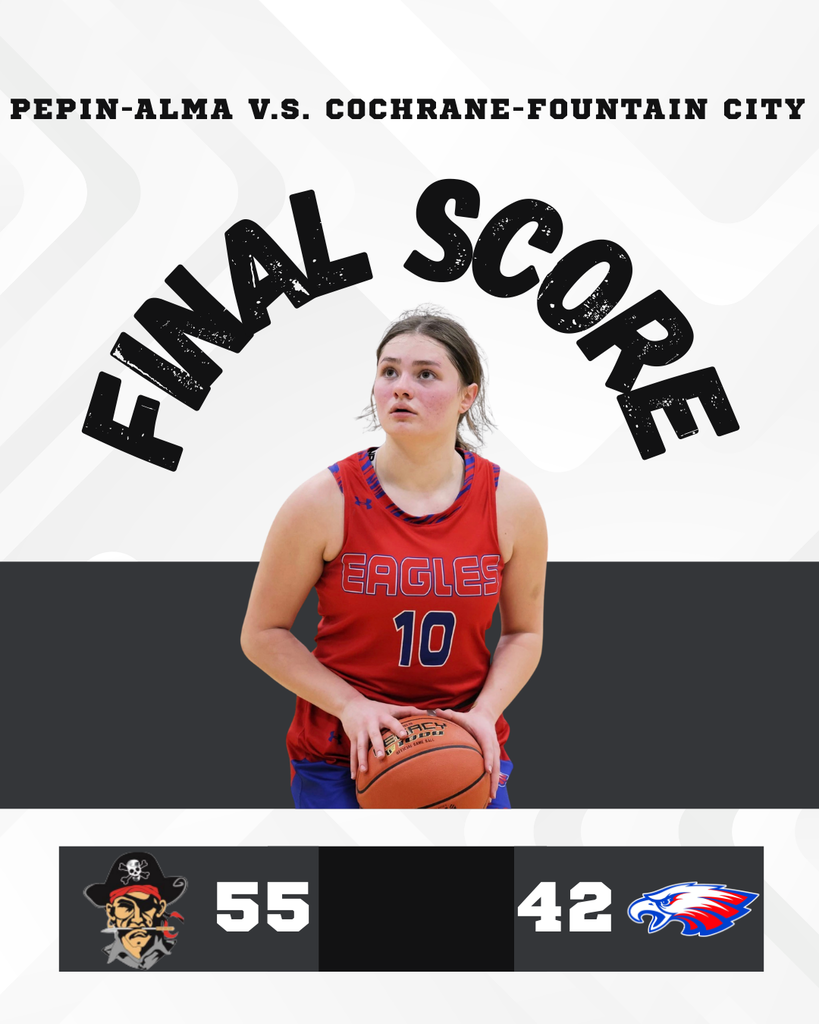Final score graphic for a high school basketball game between Pepin-Alma and Cochrane-Fountain City. The graphic features a young female athlete in a red and blue jersey with the word 'EAGLES' and number 10 across the front. She is centered in the image, holding a basketball. At the top, the team names are displayed: Pepin-Alma versus Cochrane-Fountain City. Below the main image, the final score is shown as 55 to 42. On the left, representing the score of 55, is the Pirates mascot logo for Cochrane-Fountain City. On the right, representing the score of 42, is the blue and red Eagles mascot logo for Pepin-Alma.